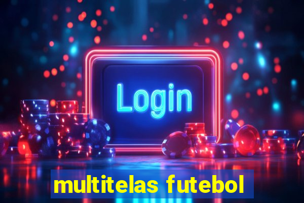 multitelas futebol